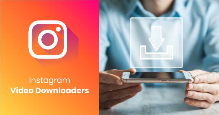 Top 5 Instagram Video Downloaders