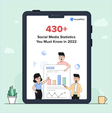 Social Media Statistics You Must Know in 2022