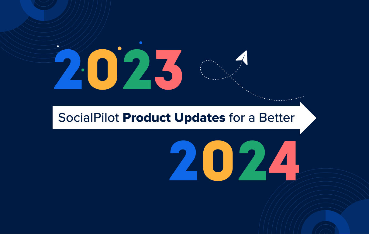 What Happened on SocialPilot in 2023? A Year Round Up!